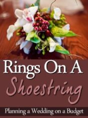 Rings On A Shoestring: Planning A Wedding On A Budget