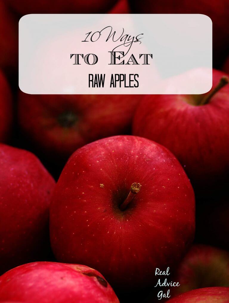 10 Ways to Eat Raw Apples Real Advice Gal