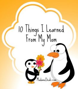 Mother S Day Story 10 Things I Learned From My Mom Real Advice Gal