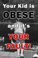 Your Kid is Obese and it is Your Fault