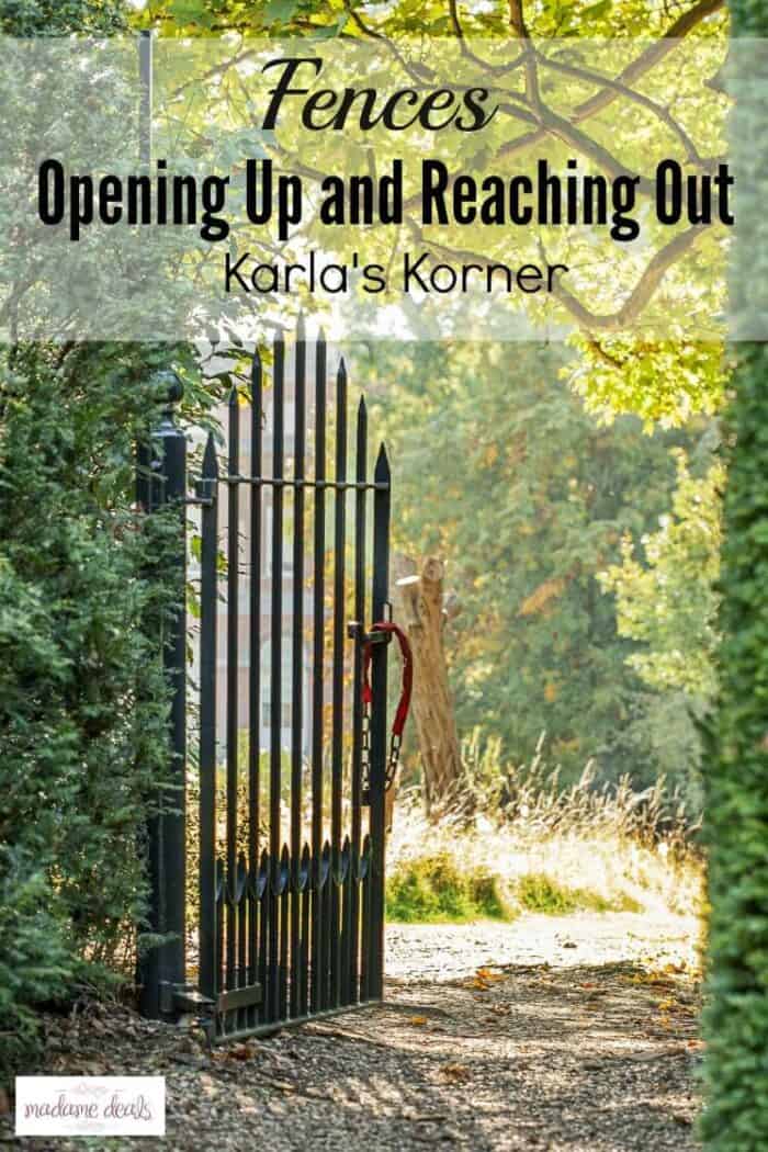 Karla’s Korner – Fences: Opening Up and Reaching Out