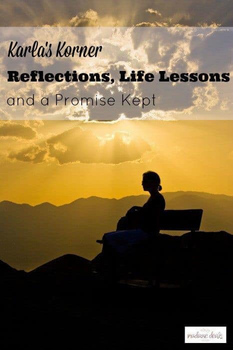 Karla’s Korner: Reflections, Life Lessons and a Promise Kept