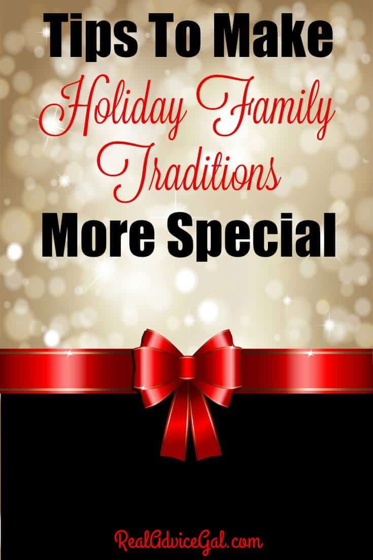 Check out our tips for how to make holiday family traditions more special! 