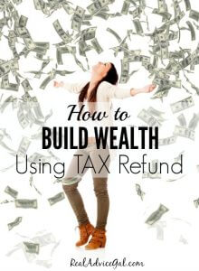 Find out the secret on How to Use Your Tax Refund to Build Wealth 
