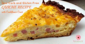 Low-Carb and Gluten Free Quiche Recipe with Cauliflower Crust