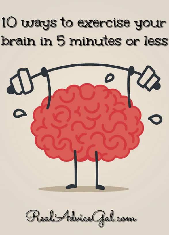 10 ways to exercise your brain in 5 minutes or less