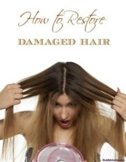 How to Restore Damaged Hair