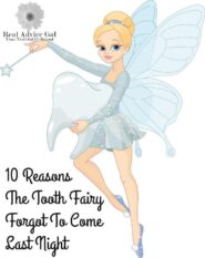 10 Reasons The Tooth Fairy Forgot To Come Last Night