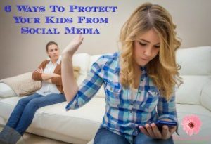 6 Ways To Protect Your Kids From Social Media