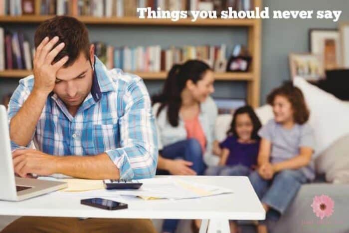 Things you should never say