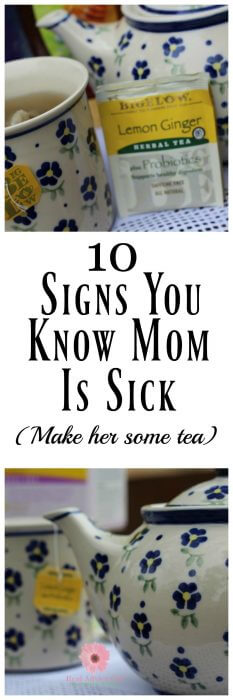 Ten signs you know mom is sick
