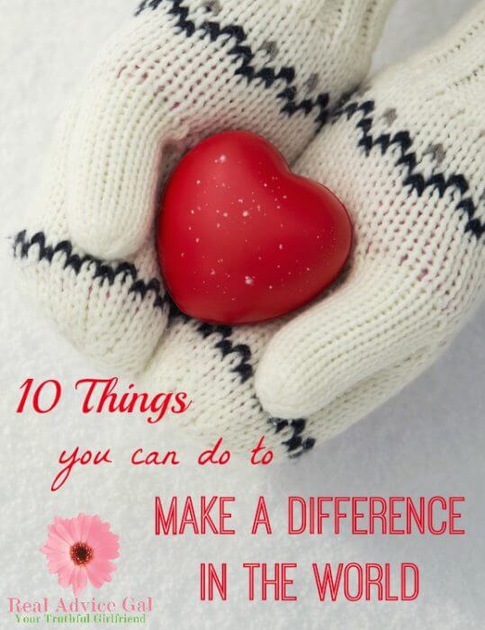 10 Things You Can Make a Difference in the World