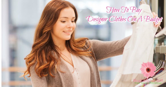 How To Buy Designer Clothes On A Budget