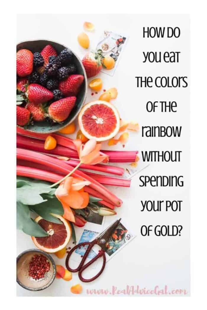 Eating the Colors of the Rainbow on a Budget that Works!