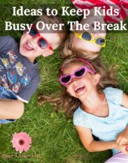 Ideas For Kids Over Break