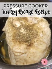 How Long Do You Cook Turkey Breast in a Pressure Cooker