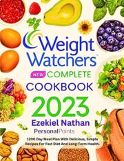 Weight Watchers Complete Cookbook 2023