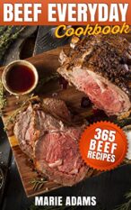 Beef Everyday Cookbook 365 Beef Recipes