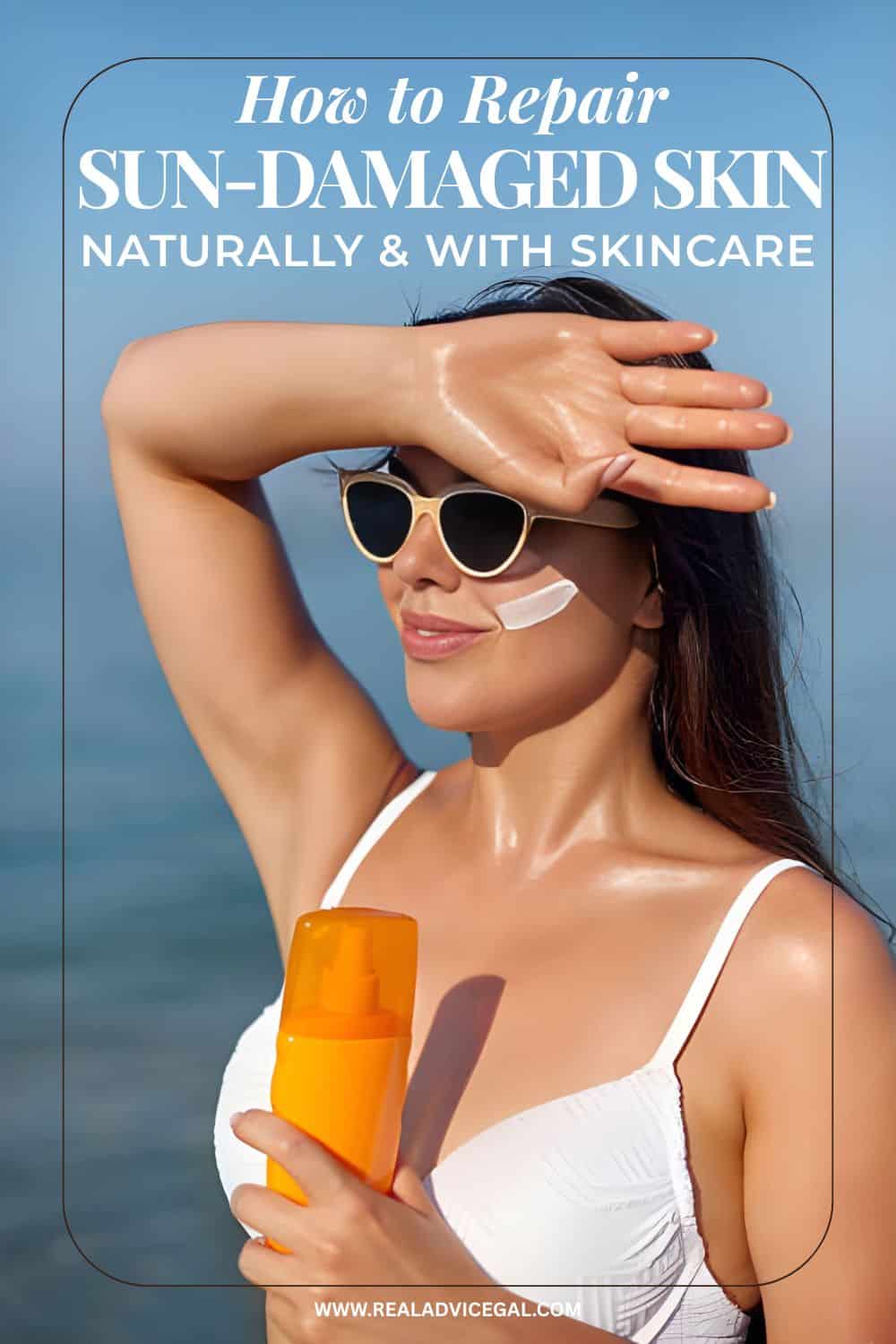 How to Repair Sun-Damaged Skin Naturally and with Skincare